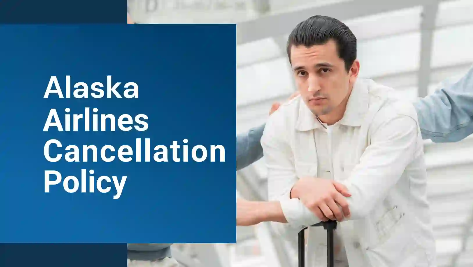 Alaska Airlines cancellation Policy