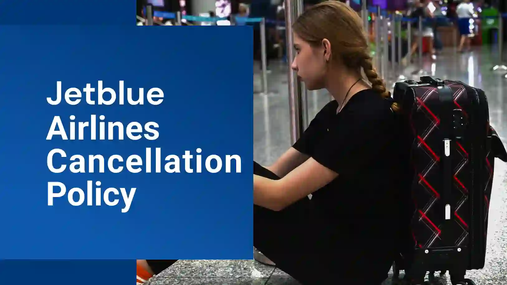 JetBlue Airlines cancellation Policy